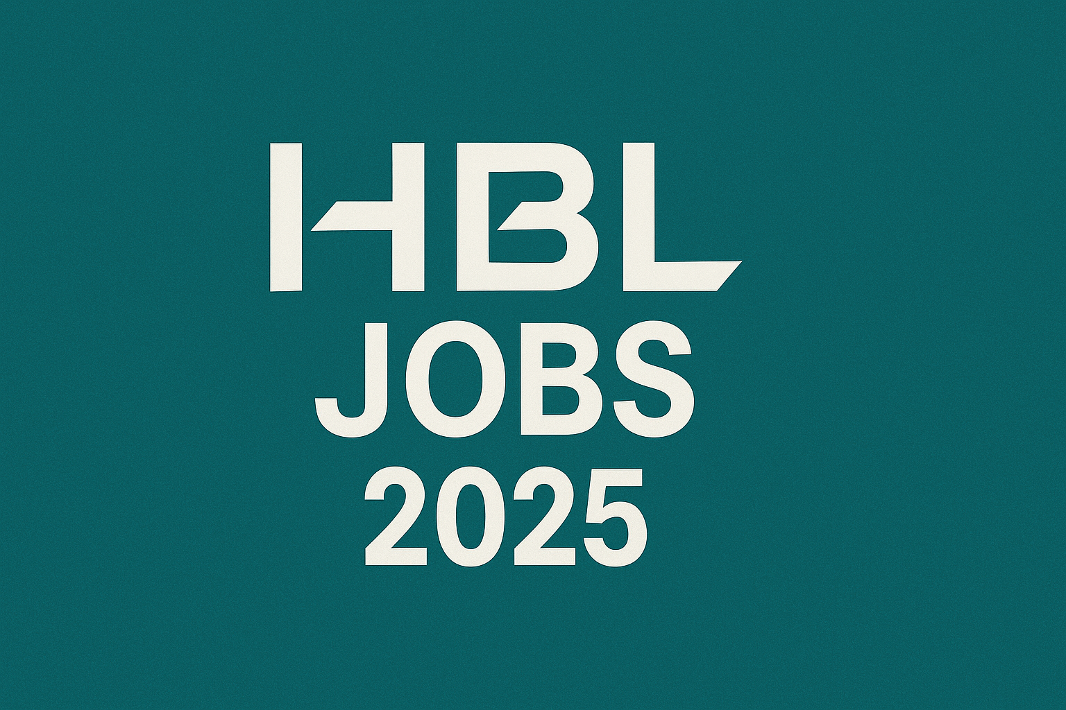 HBL Jobs 2025 – Apply Online for Habib Bank Limited Career