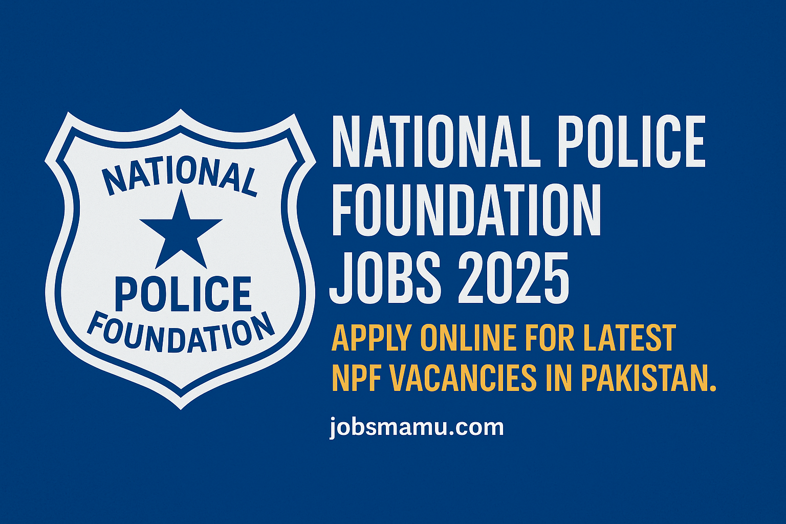 National Police Foundation Jobs 2025 – Apply Online NPF Vacancies