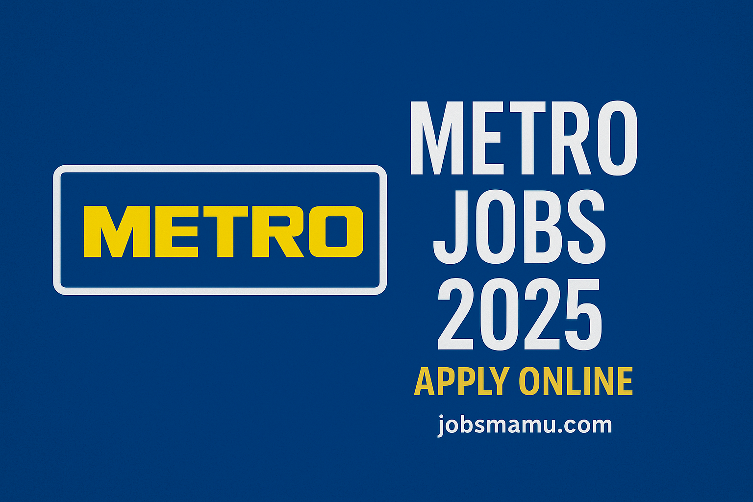 Metro Jobs in Pakistan 2025 – Apply Online