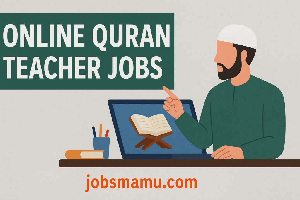 Online Quran Teacher Jobs 2025 – Apply Now