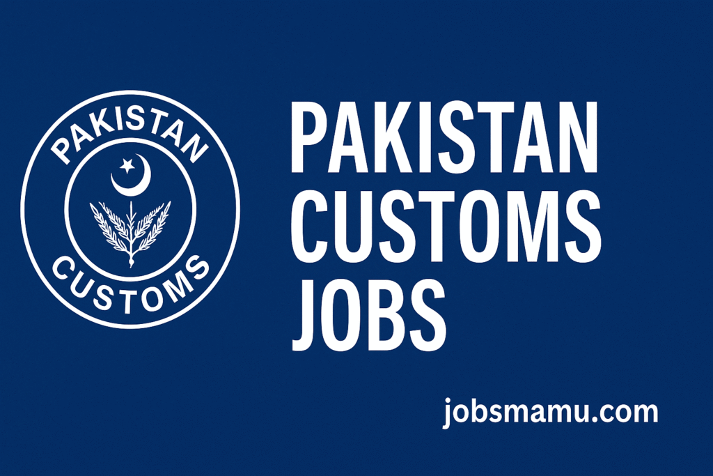 Pakistan Customs Jobs 2025 – Apply Online Today