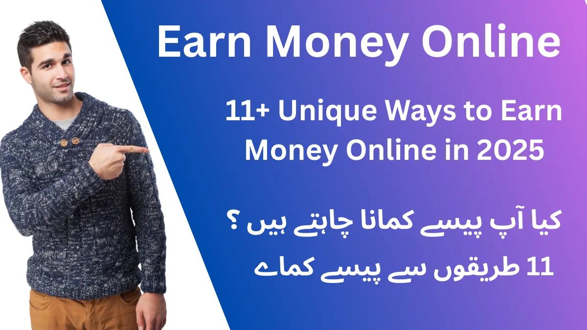 Earn Money Online: 11+ Unique Ways to Earn Money Online in 2025